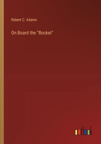 Cover image for On Board the "Rocket"