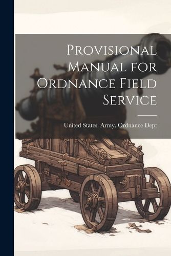 Cover image for Provisional Manual for Ordnance Field Service