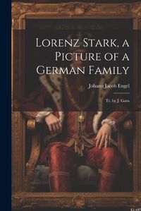 Cover image for Lorenz Stark, a Picture of a German Family; Tr. by J. Gans