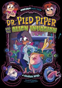 Cover image for Dr. Pied Piper and the Alien Invasion: A Graphic Novel