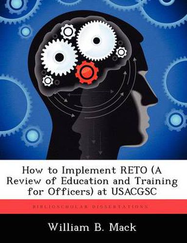 Cover image for How to Implement Reto (a Review of Education and Training for Officers) at Usacgsc