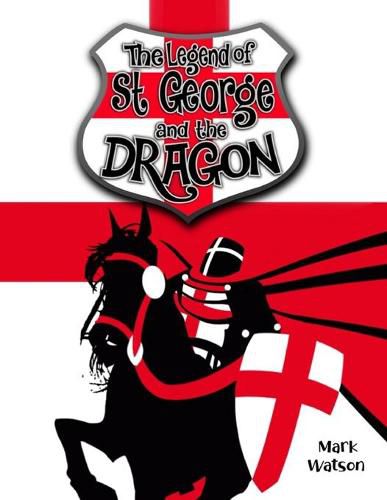 Cover image for St George and the Dragon: The Legend of Saint George and the Dragon