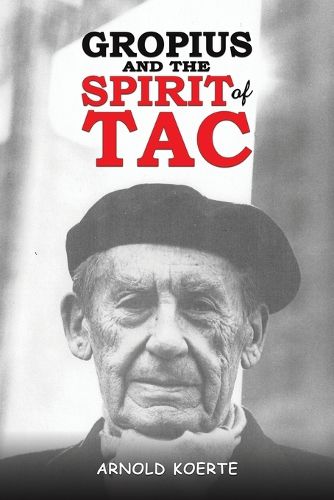 Cover image for Gropius and the Spirit of TAC