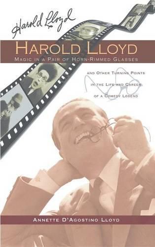 Cover image for Harold Lloyd - Magic in a Pair of Horn-Rimmed Glasses (Hardback)