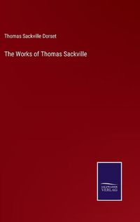 Cover image for The Works of Thomas Sackville