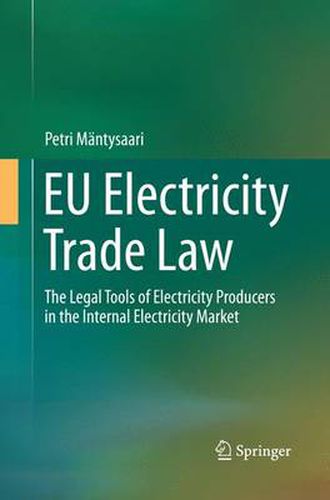 Cover image for EU Electricity Trade Law: The Legal Tools of Electricity Producers in the Internal Electricity Market