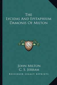 Cover image for The Lycidas and Epitaphium Damonis of Milton