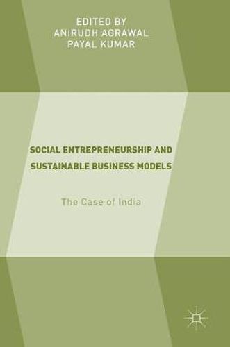 Cover image for Social Entrepreneurship and Sustainable Business Models: The Case of India