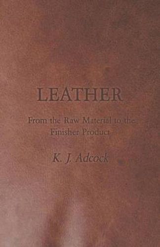 Cover image for Leather - From the Raw Material to the Finisher Product