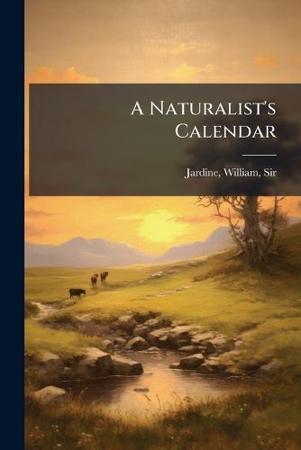 Cover image for A Naturalist's Calendar