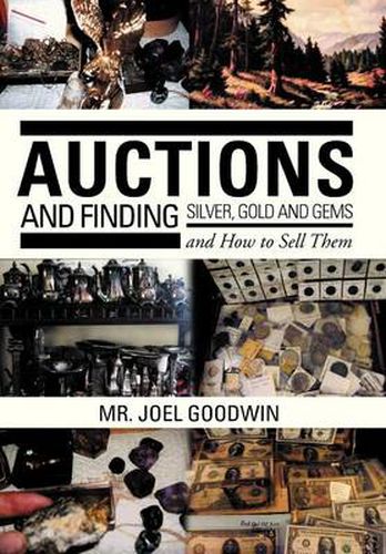 Cover image for Auctions, and Finding Silver, Gold and Gems and How to Sell Them