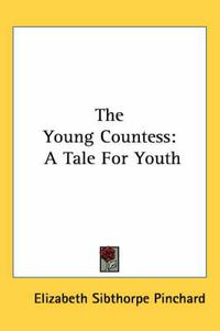 Cover image for The Young Countess: A Tale for Youth