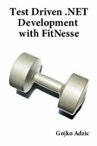 Cover image for Test Driven .NET Development with Fitnesse