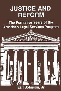 Cover image for Justice and Reform: Formative Years of the American Legal Service Programme