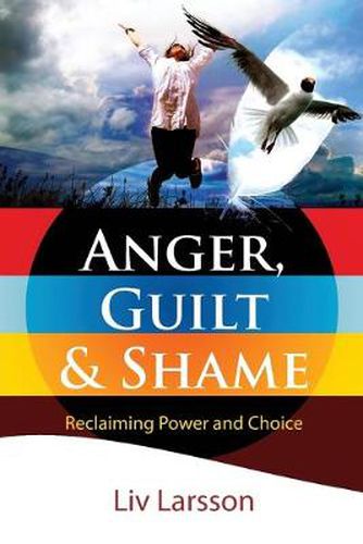 Cover image for Anger, Guilt and Shame - Reclaiming Power and Choice