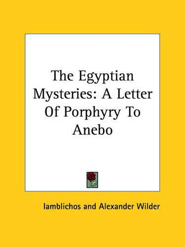 Cover image for The Egyptian Mysteries: A Letter of Porphyry to Anebo