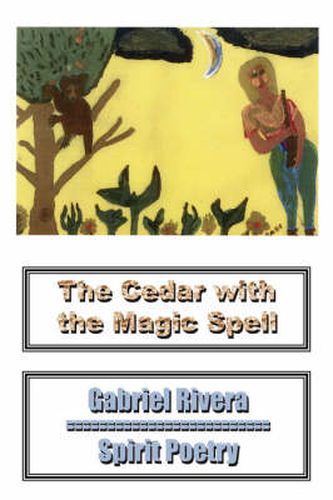 Cover image for The Cedar With the Magic Spell: Spirit Poetry