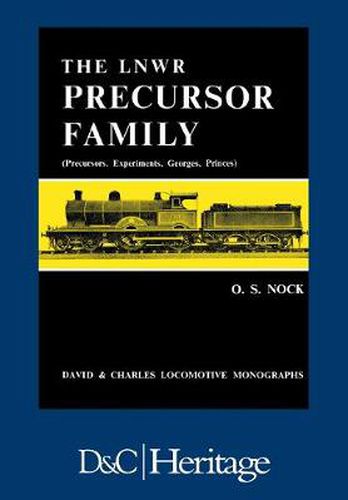 Cover image for London and North Western Railway Precursor Family: Precursors, Experiments, Georges, Princes