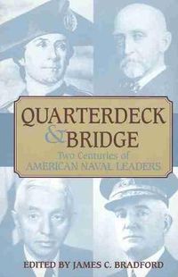 Cover image for Quarterdeck & Bridge: Two Centuries of American Naval Leaders