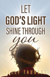 Cover image for Let God's Light Shine Through You