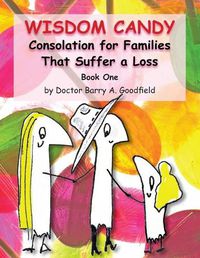 Cover image for Wisdom Candy: Consolation for Families That Suffer a Loss