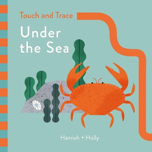 Cover image for Hannah + Holly Touch and Trace: Under the Sea: Hannah+Holly