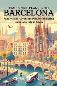 Cover image for Family Trip Planner to Barcelona