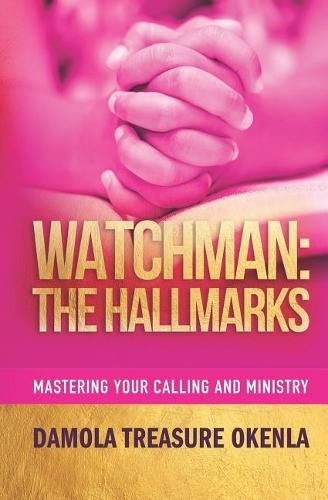 Cover image for Watchman: The Hallmarks: Mastering Your Ministry and Calling