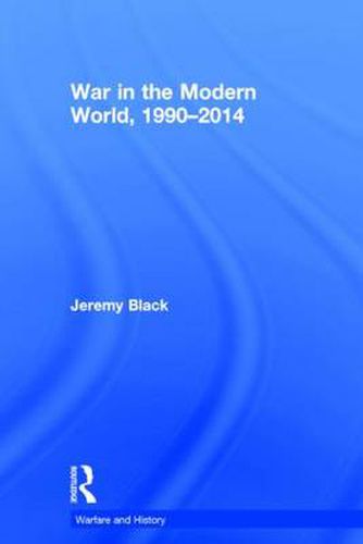 Cover image for War in the Modern World, 1990-2014