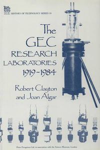 Cover image for The GEC Research Laboratories 1919-1984