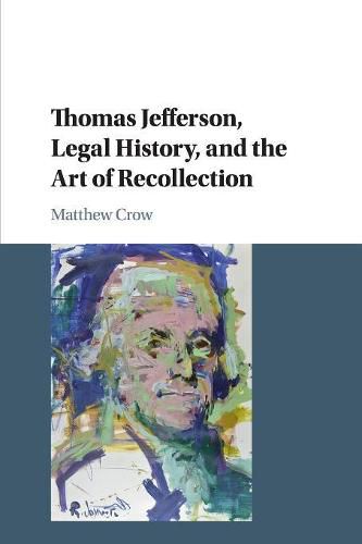 Cover image for Thomas Jefferson, Legal History, and the Art of Recollection