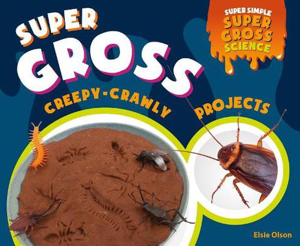 Cover image for Super Gross Creepy-Crawly Projects