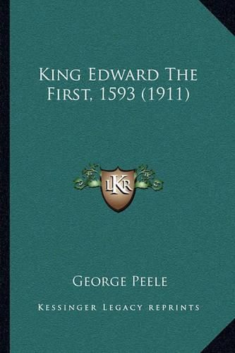 King Edward the First, 1593 (1911)