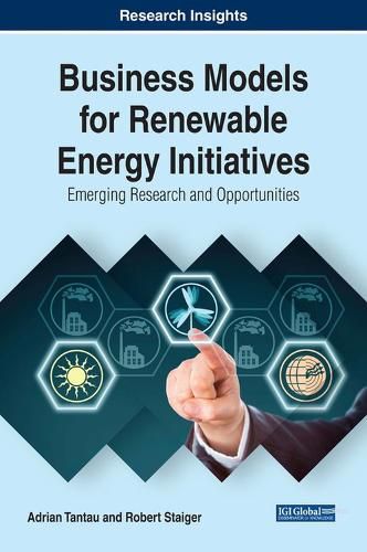 Business Models For Renewable Energy Initiatives: Emerging Research And ...