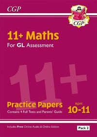 Cover image for 11+ GL Maths Practice Papers: Ages 10-11 - Pack 2 (with Parents' Guide & Online Edition)