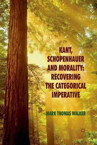 Cover image for Kant, Schopenhauer and Morality: Recovering the Categorical Imperative