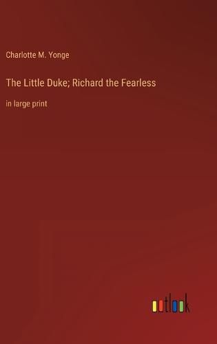 Cover image for The Little Duke; Richard the Fearless