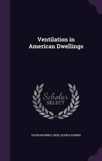 Cover image for Ventilation in American Dwellings