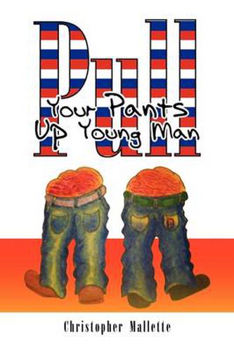 Cover image for Pull Your Pants Up Young Man