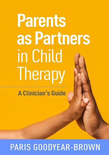 Cover image for Parents as Partners in Child Therapy: A Clinician's Guide