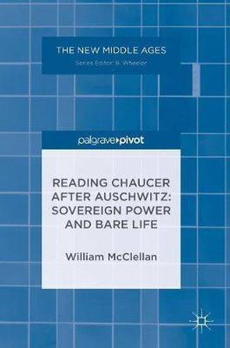 Cover image for Reading Chaucer After Auschwitz: Sovereign Power and Bare Life