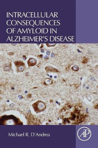 Cover image for Intracellular Consequences of Amyloid in Alzheimer's Disease