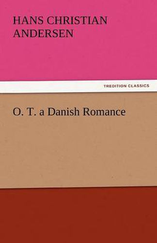 Cover image for O. T. a Danish Romance