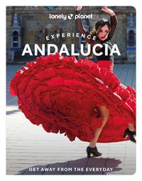 Cover image for Lonely Planet Experience Andalucia