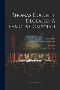 Cover image for Thomas Doggett Deceased, A Famous Comedian