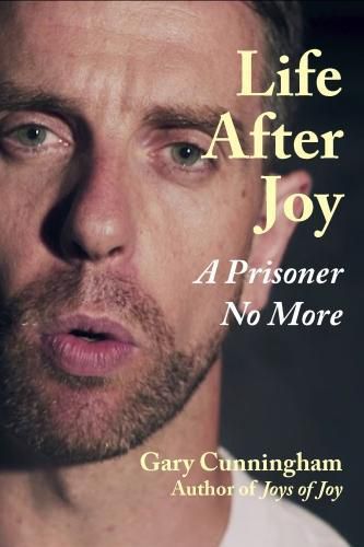 Cover image for Life After Joy: A Prisoner No More