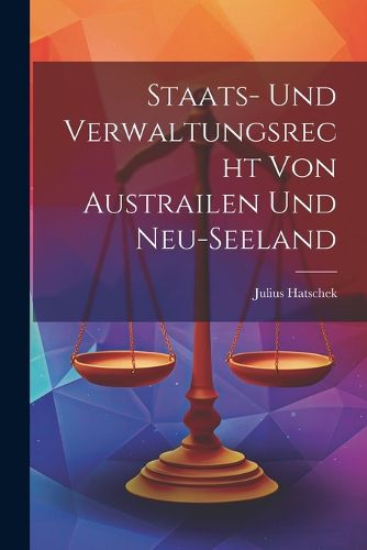 Cover image for Staats- und Verwaltungsrecht von Austrailen und Neu-seeland