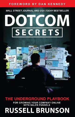 Cover image for Dotcom Secrets: The Underground Playbook for Growing Your Company Online with Sales Funnels