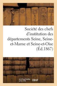 Cover image for Societe Des Chefs d'Institution Des Departements de la Seine, de Seine-Et-Marne Et de Seine-Et-Oise