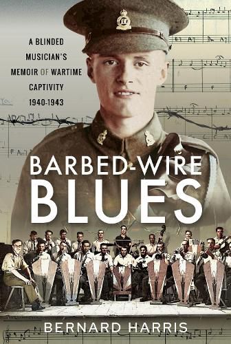 Cover image for Barbed-Wire Blues: A Blinded Musician's Memoir of Wartime Captivity 1940-1943